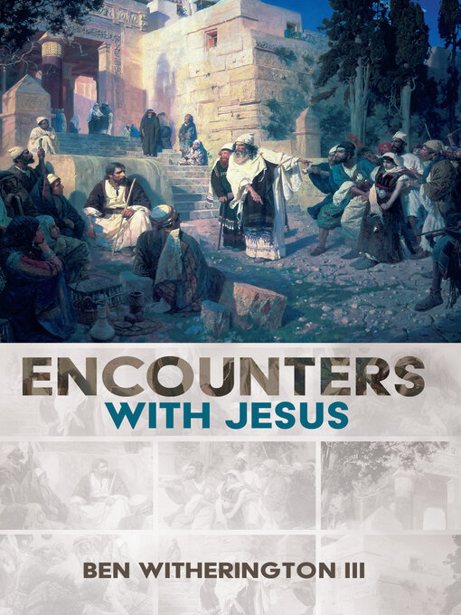 Title details for Encounters with Jesus by Ben Witherington III - Available